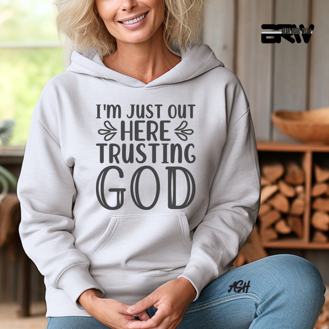'I'm Just Here, Trusting God' Faith Hoodie