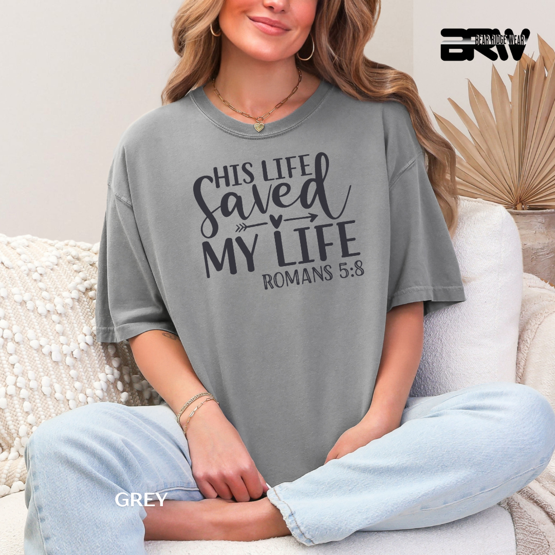 'His Life Saved My Life' Faith Tee