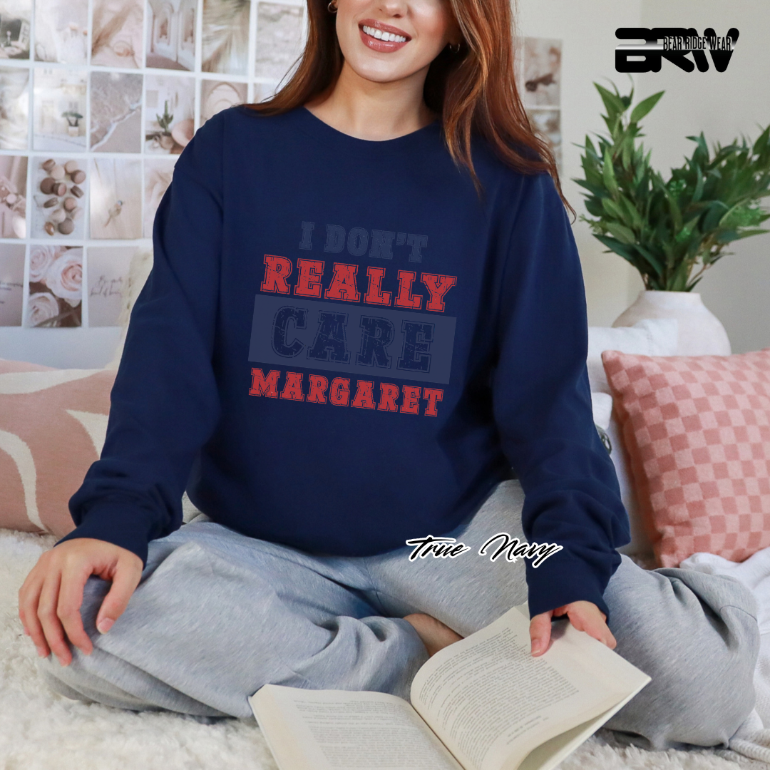 "I Don’t Really Care, Margaret" Crewneck Sweatshirt
