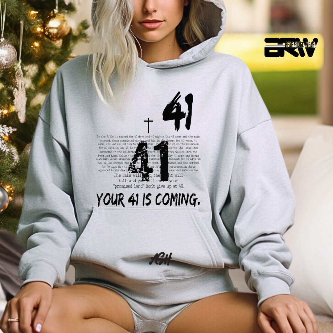 'Your 41 Is Coming'  Faith Hoodie
