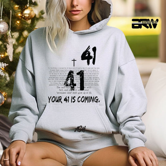 'Your 41 Is Coming'  Faith Hoodie
