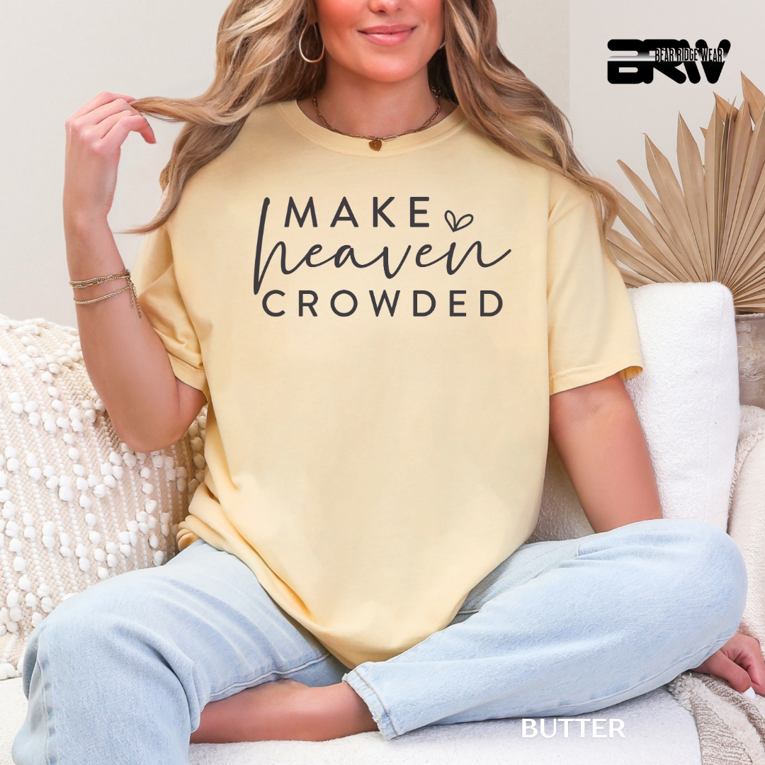 'Make Heaven Crowded' Faith Tee