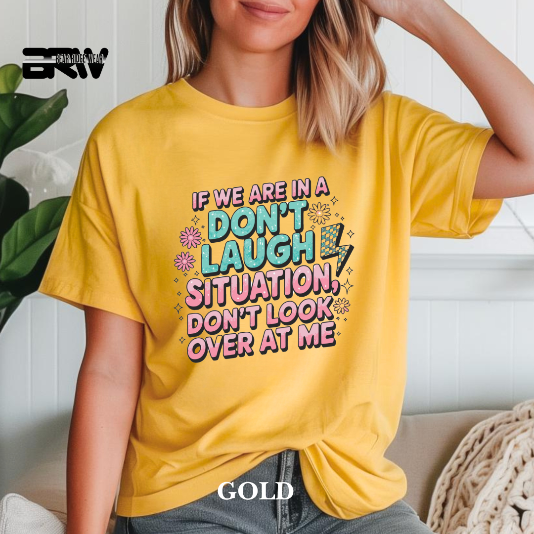 "Don't Laugh Situation" Tee
