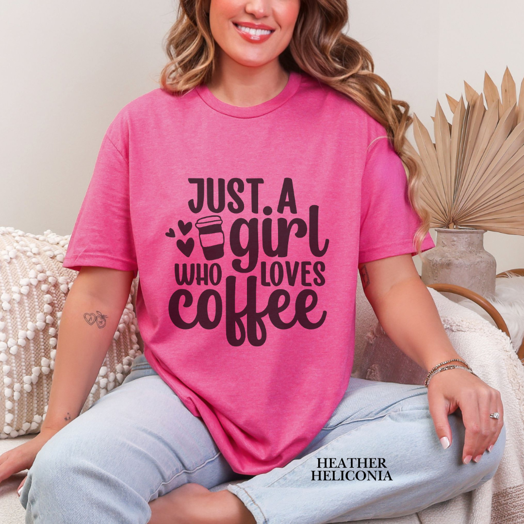 'Just A Girl Who Loves Coffee' Everyday Tee