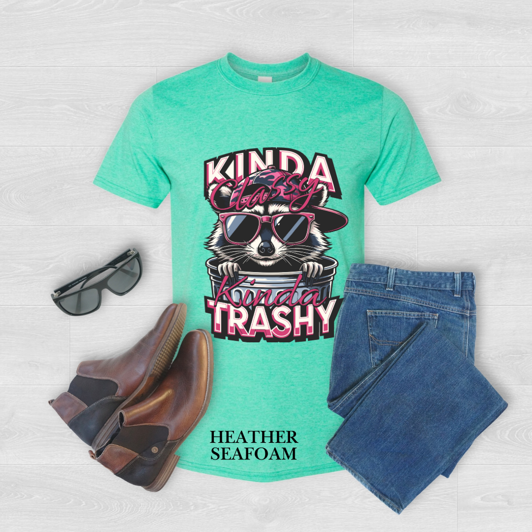"Kinda Classy, Kinda Trashy" T Shirt