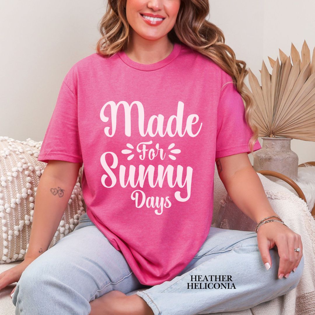 'Made For Sunny Days'  Summer Tee