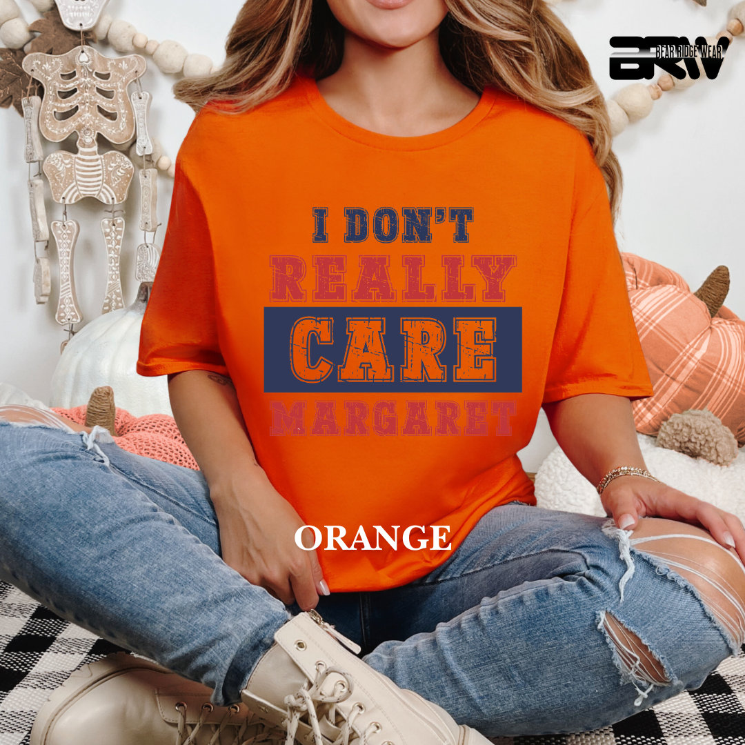 ' I Don't Really Care Margaret' Tee