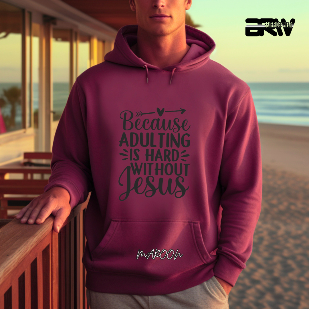 'Because Adulting is Hard Without Jesus' Faith Hoodie