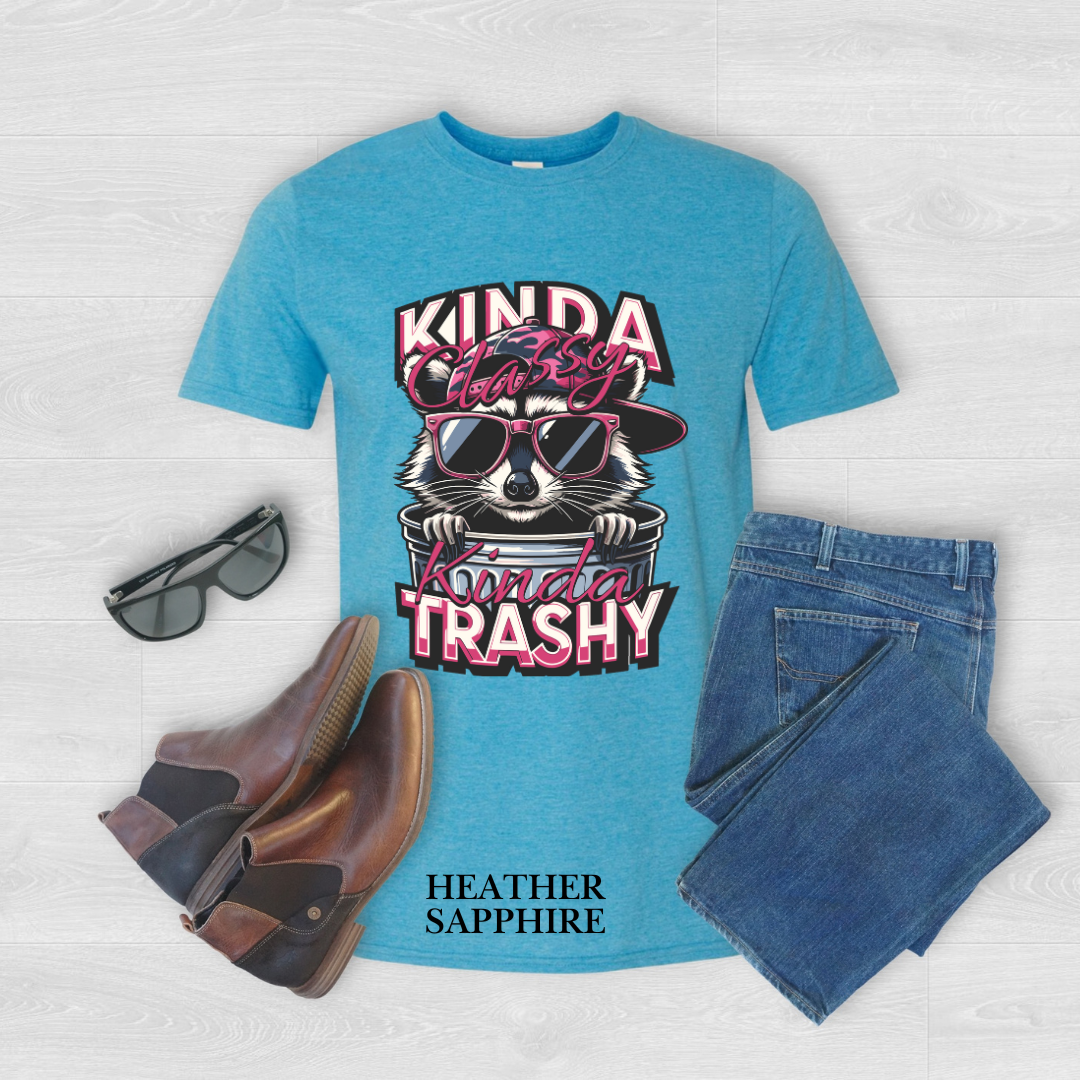 "Kinda Classy, Kinda Trashy" T Shirt