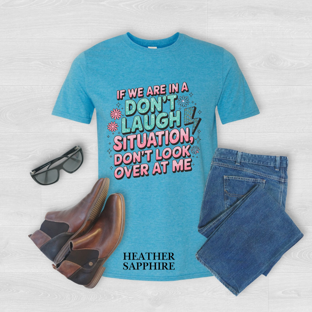 "Don't Laugh Situation" Tee