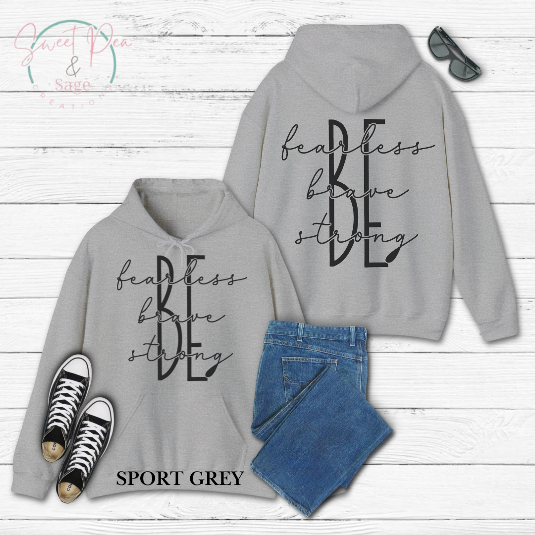 Be fearless, brave and strong hoodie