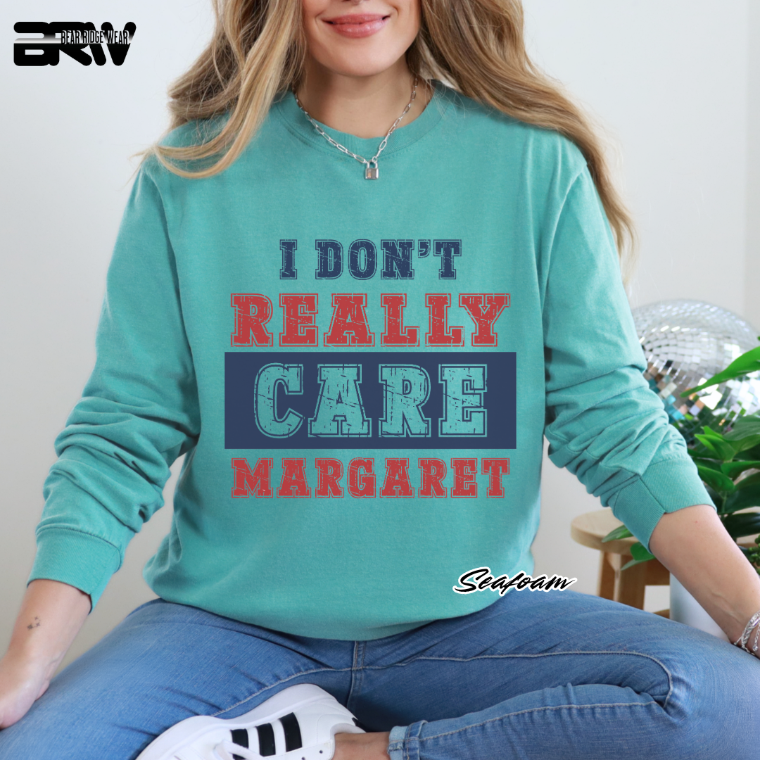 "I Don’t Really Care, Margaret" Crewneck Sweatshirt