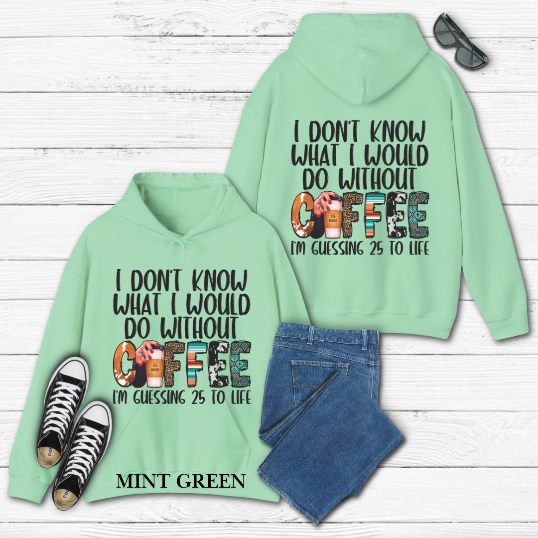 With Out Coffee Hoodie