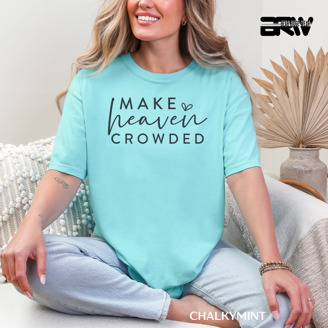 'Make Heaven Crowded' Faith Tee