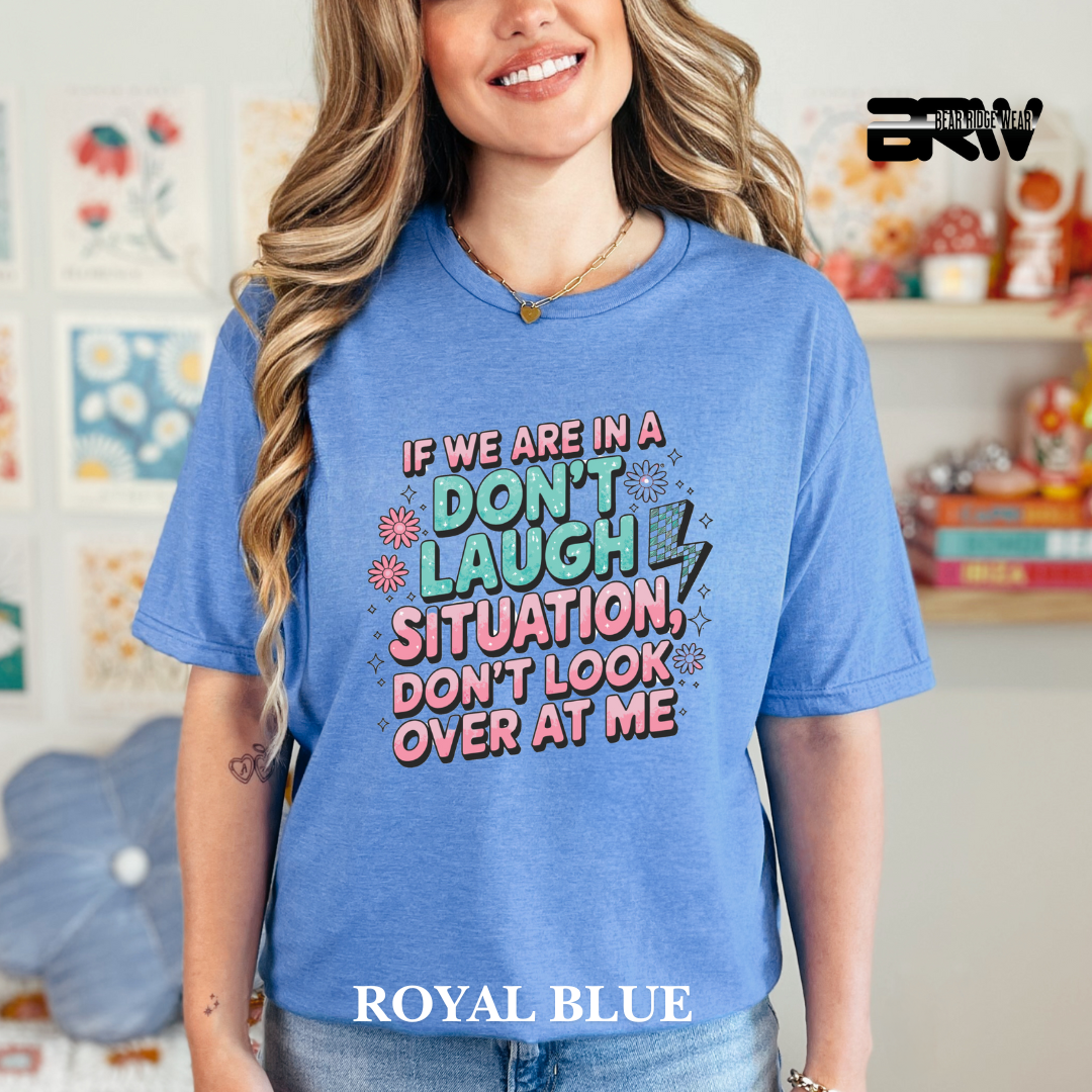 "Don't Laugh Situation" Tee
