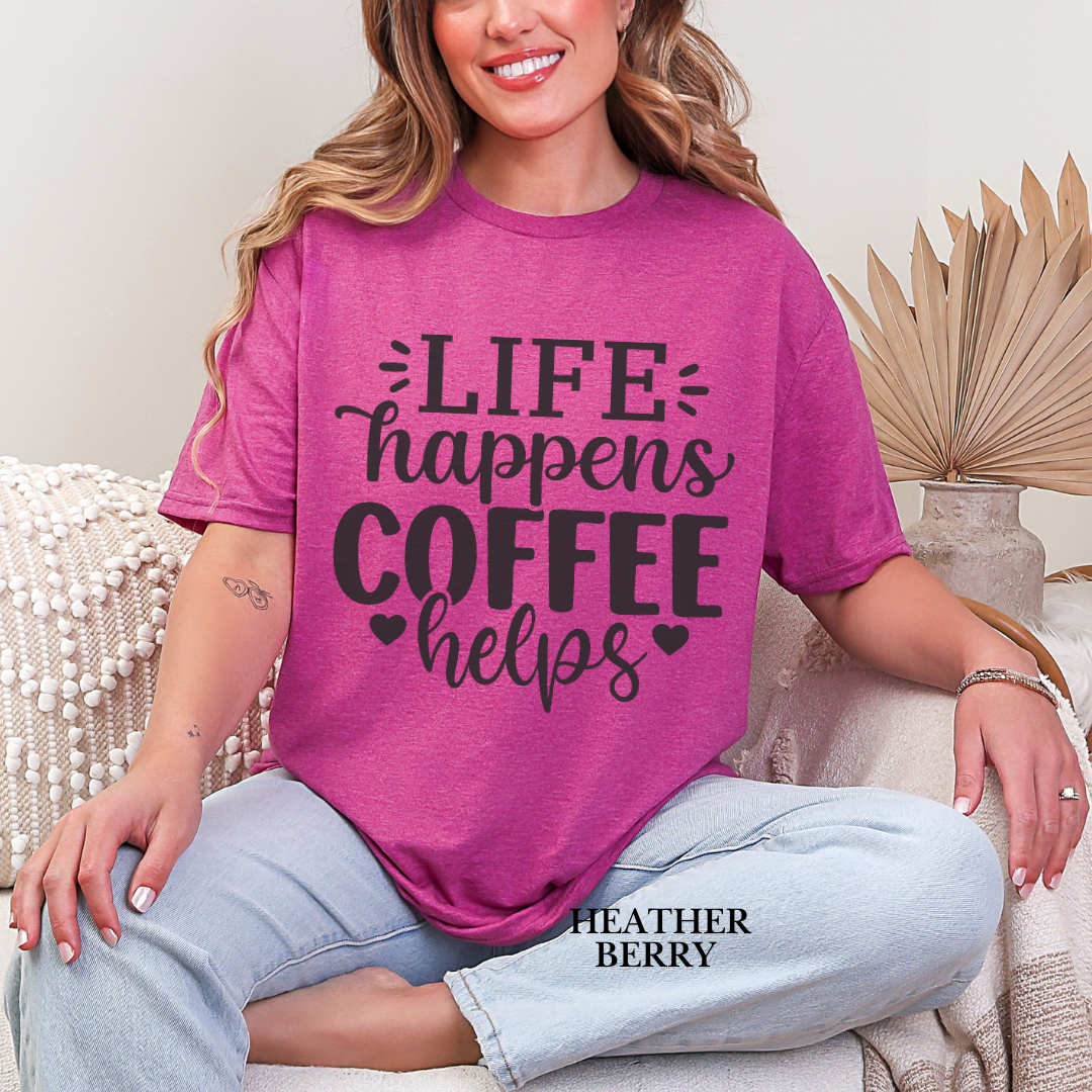 'Life Happens Coffee Helps' Everyday Tee