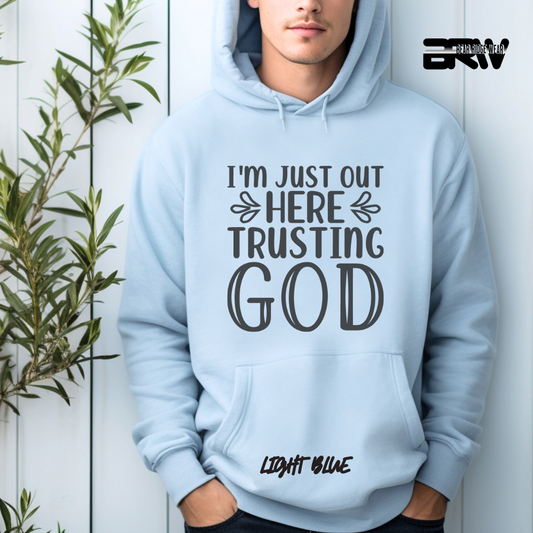 'I'm Just Here, Trusting God' Faith Hoodie