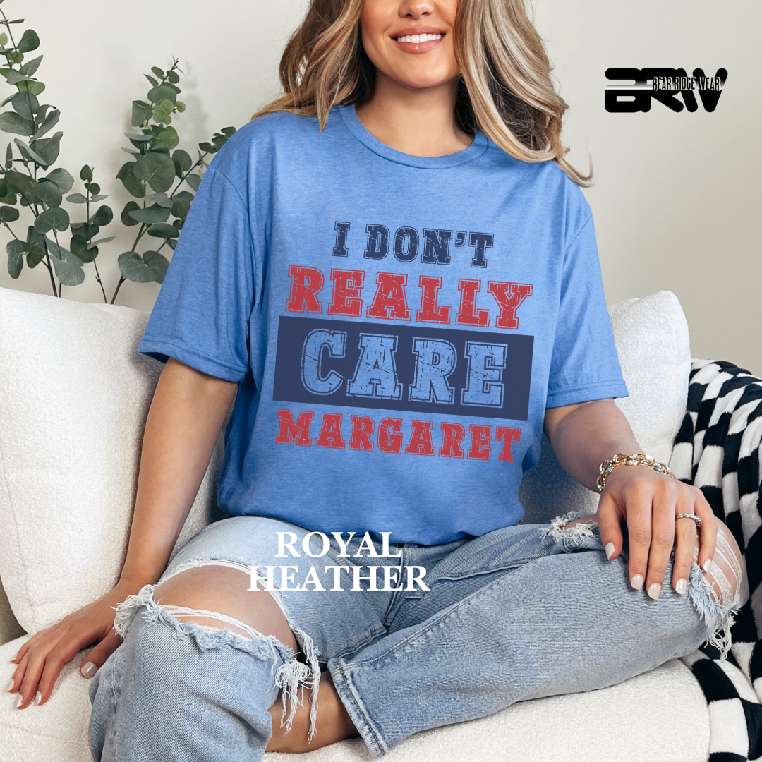 ' I Don't Really Care Margaret' Tee