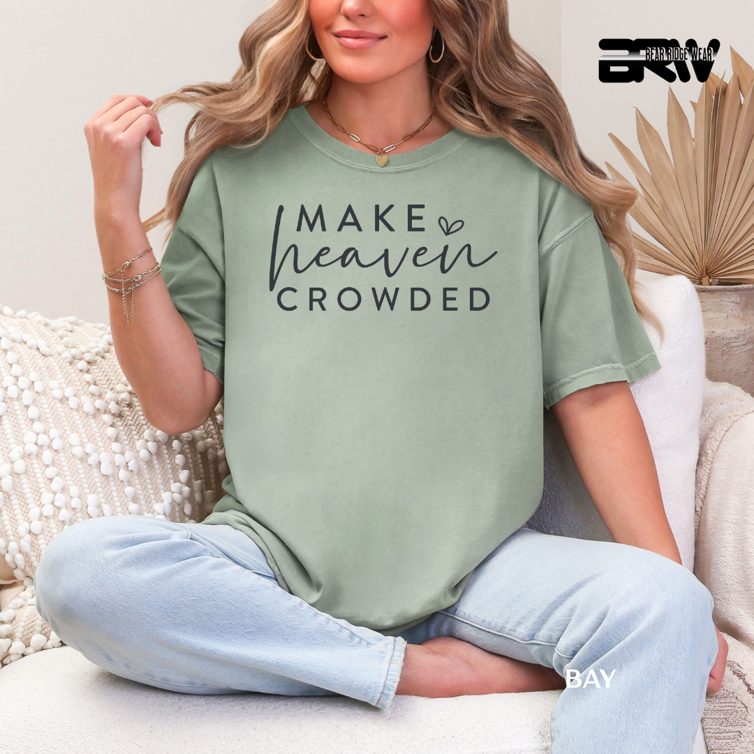 'Make Heaven Crowded' Faith Tee