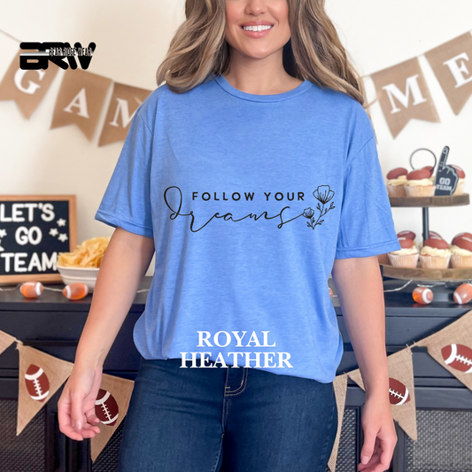 "Follow Your Dreams" Tee
