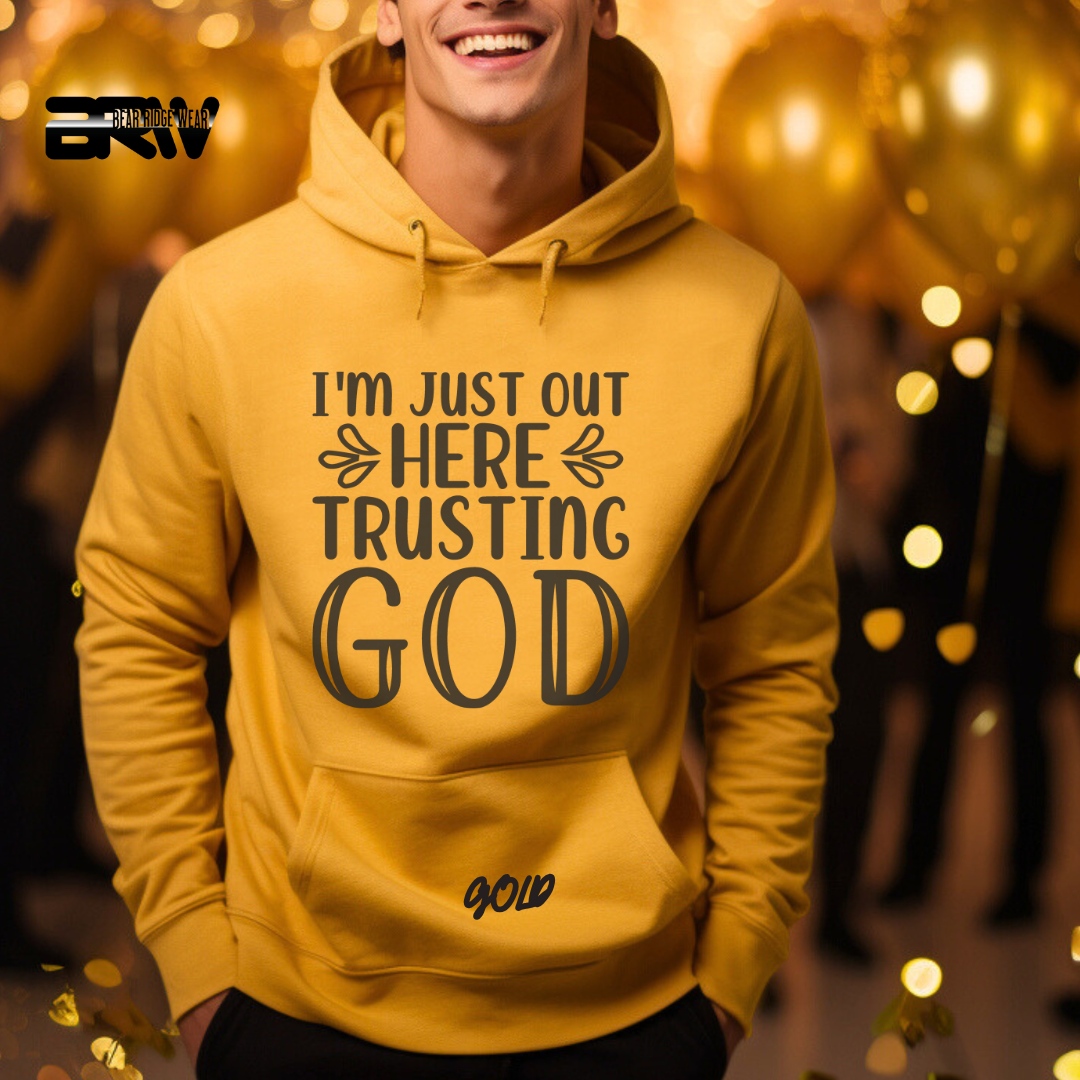 'I'm Just Here, Trusting God' Faith Hoodie