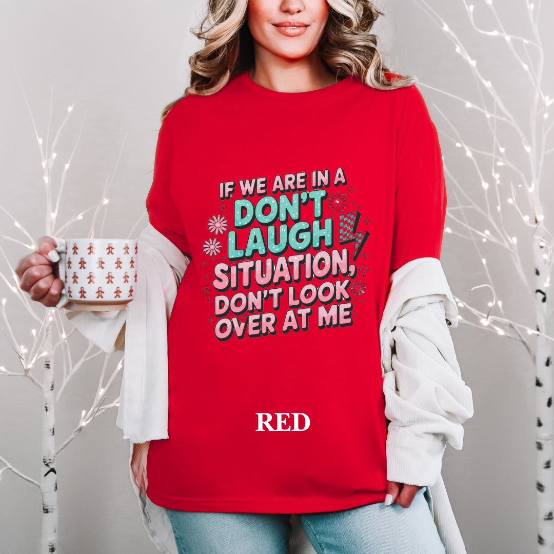 "Don't Laugh Situation" Tee