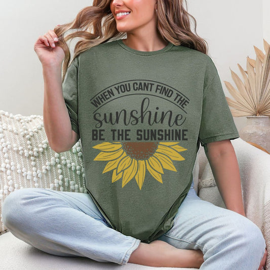 'When You Can't Find Sunshine'  Summer Tee