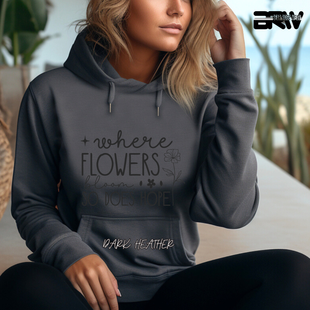 'Where flowers bloom' Hoodie