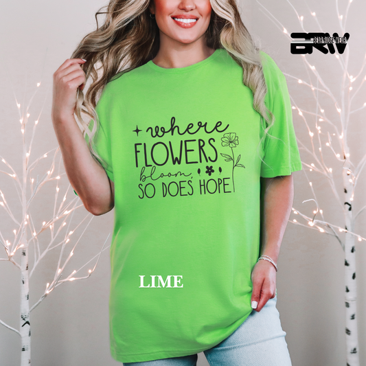 'Where flowers bloom' Tee