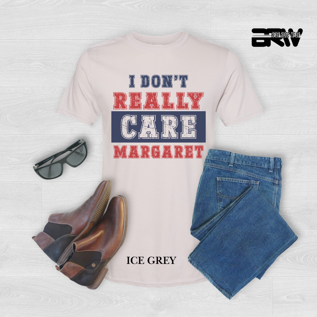 ' I Don't Really Care Margaret' Tee