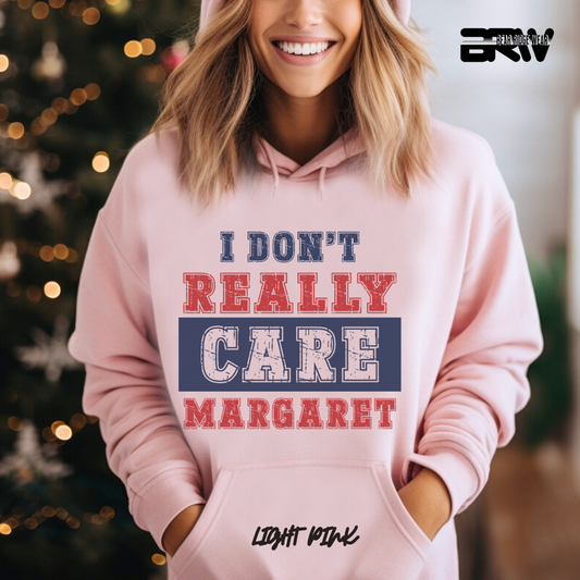 "I Don’t Really Care, Margaret" Hoodie