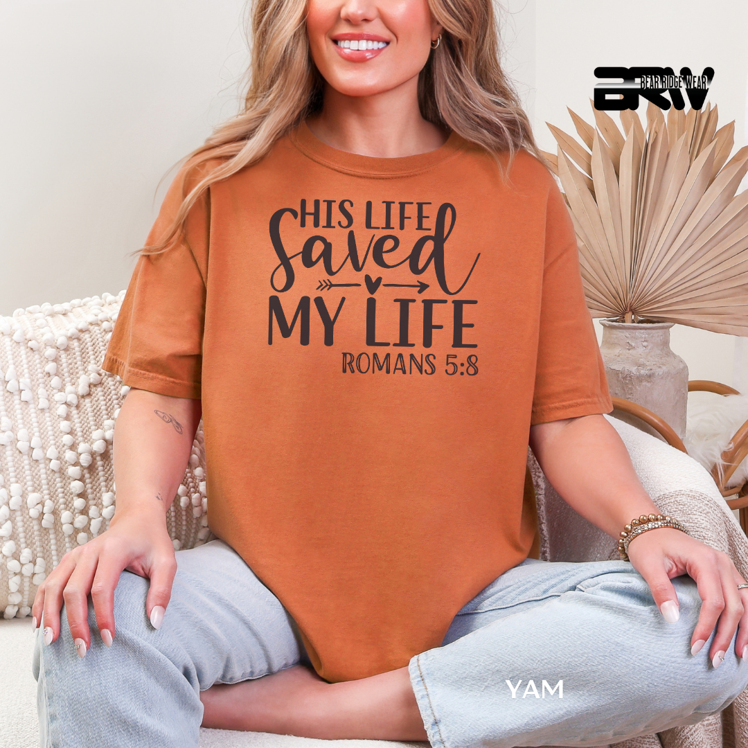 'His Life Saved My Life' Faith Tee