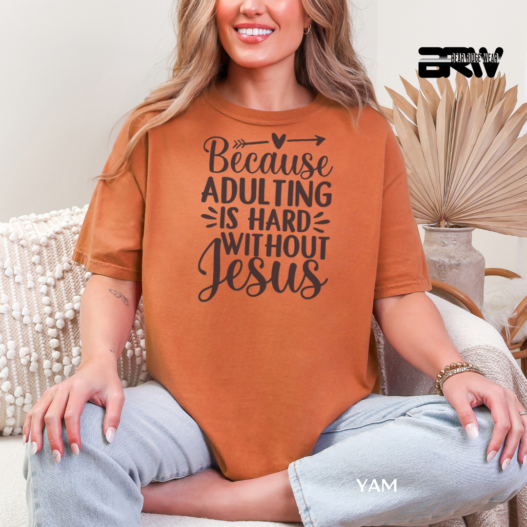 'Adulting Is Hard Without Jesus' Faith Tee