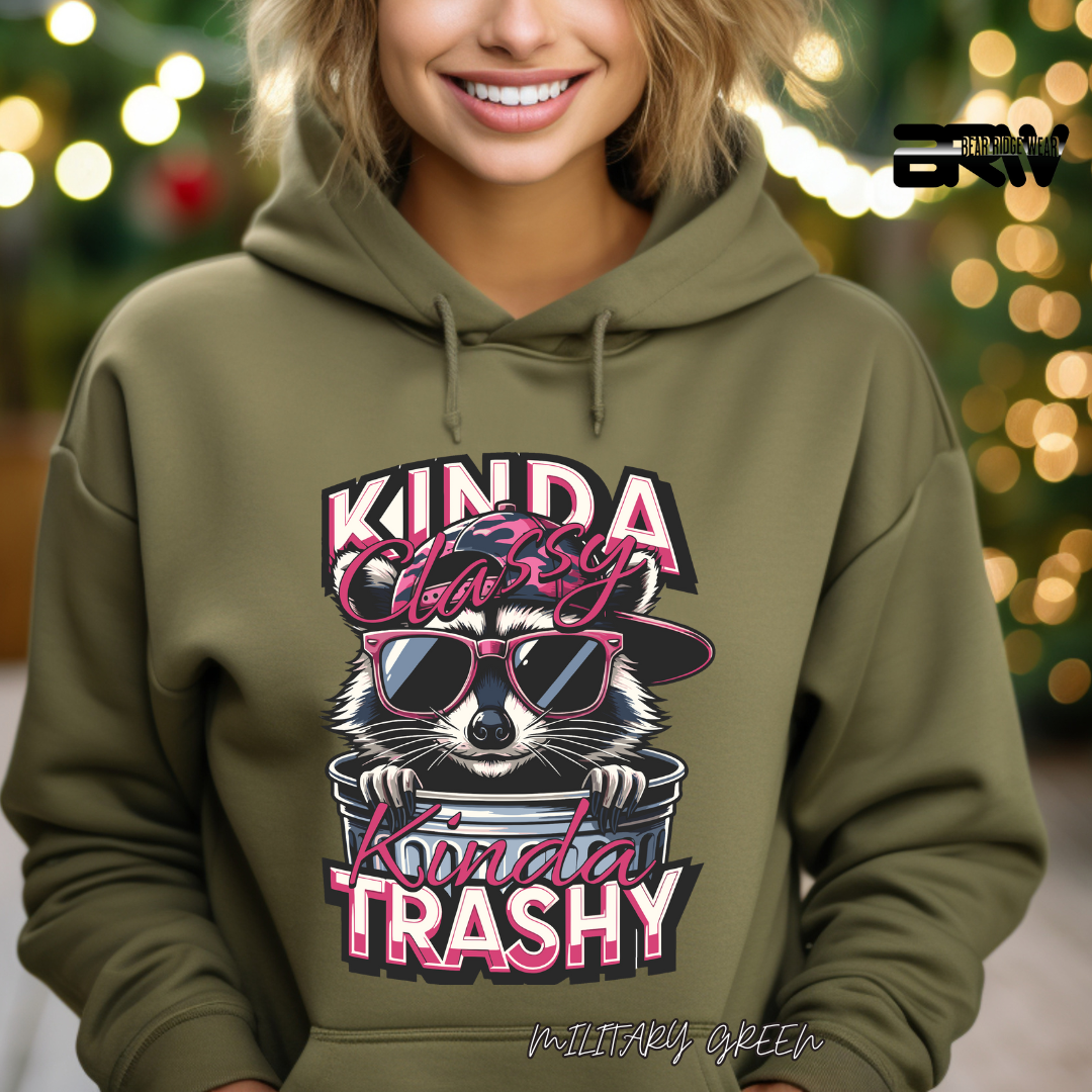 "Kinda Classy, Kinda Trashy" Hoodie