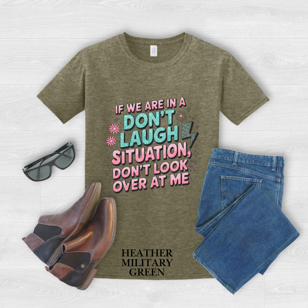 "Don't Laugh Situation" Tee