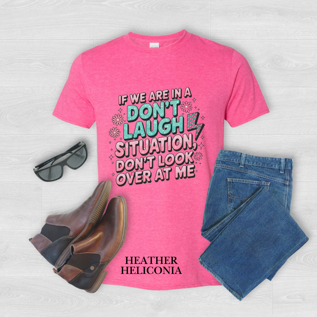 "Don't Laugh Situation" Tee