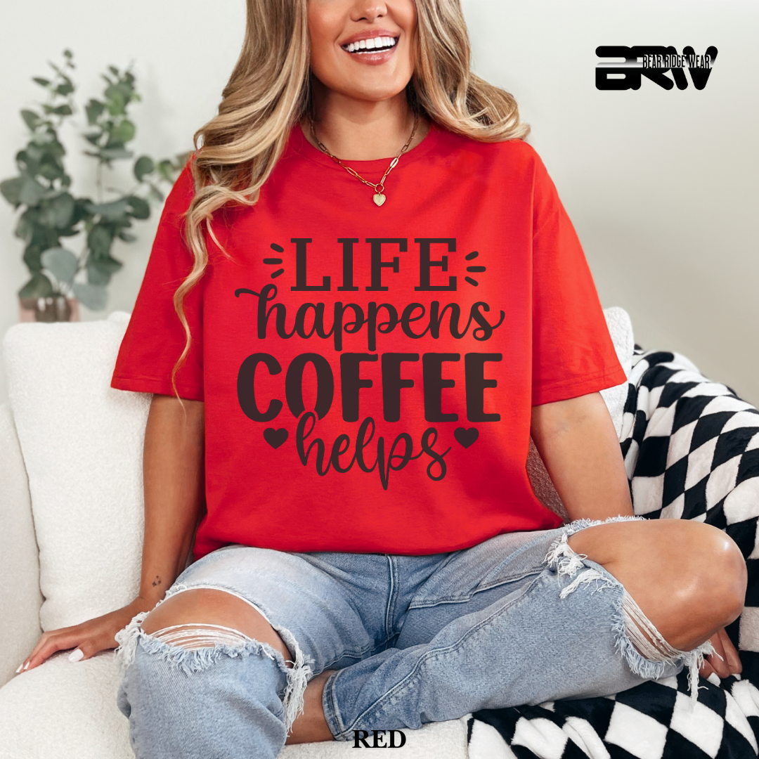 'Life Happens Coffee Helps' Everyday Tee