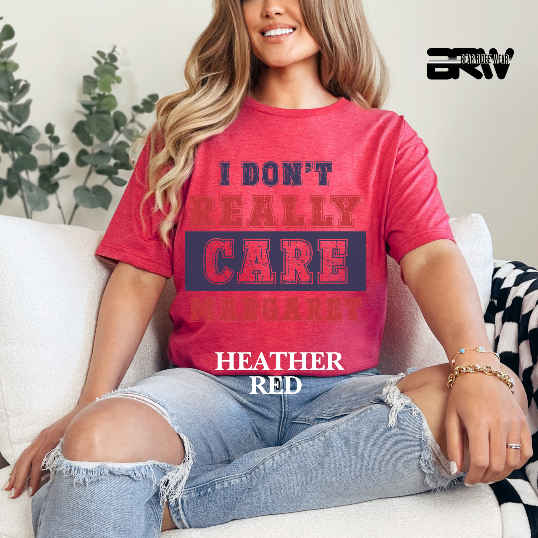 ' I Don't Really Care Margaret' Tee