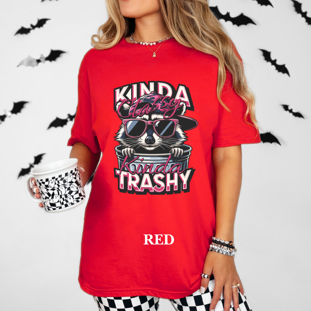 "Kinda Classy, Kinda Trashy" T Shirt