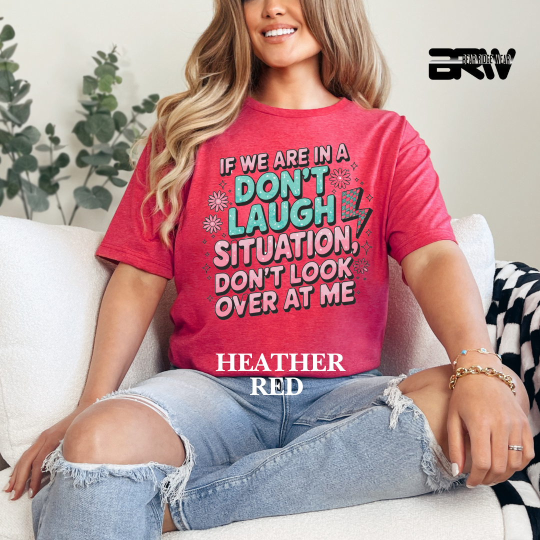 "Don't Laugh Situation" Tee