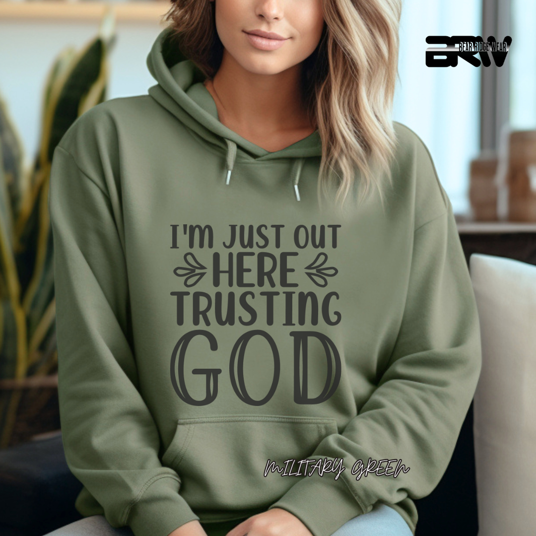 'I'm Just Here, Trusting God' Faith Hoodie
