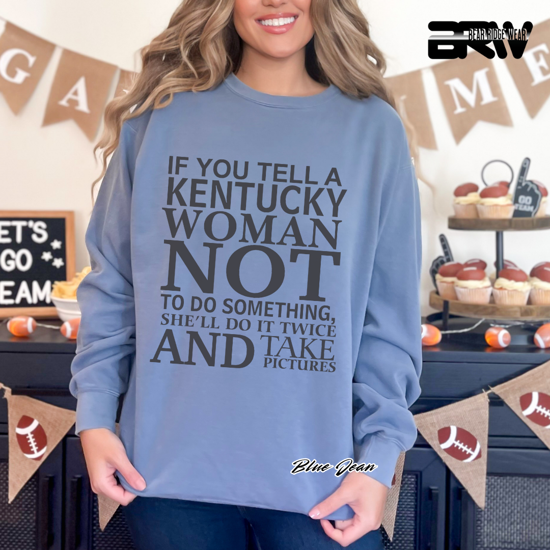 'If You Tell A Kentucky Woman' Crewneck Sweatshirt