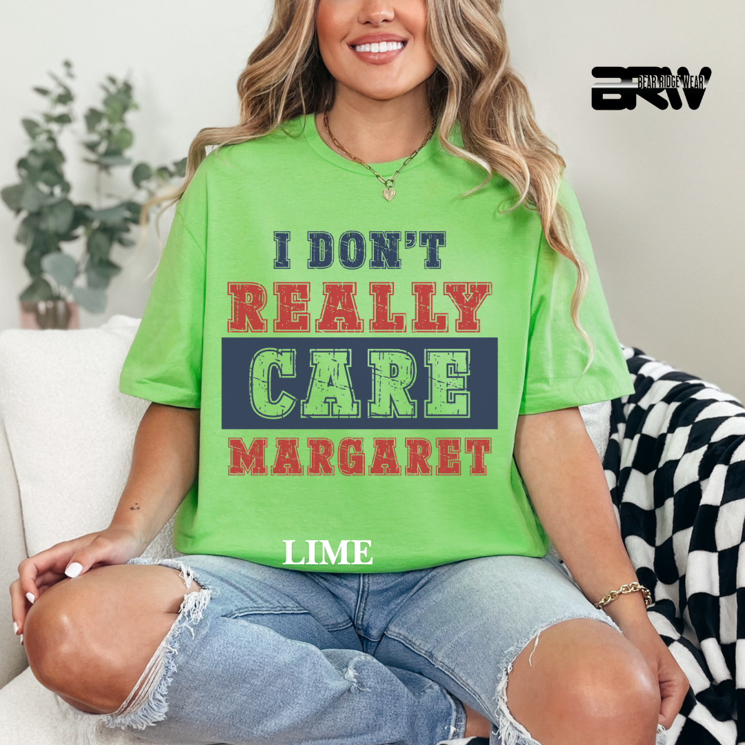 ' I Don't Really Care Margaret' Tee