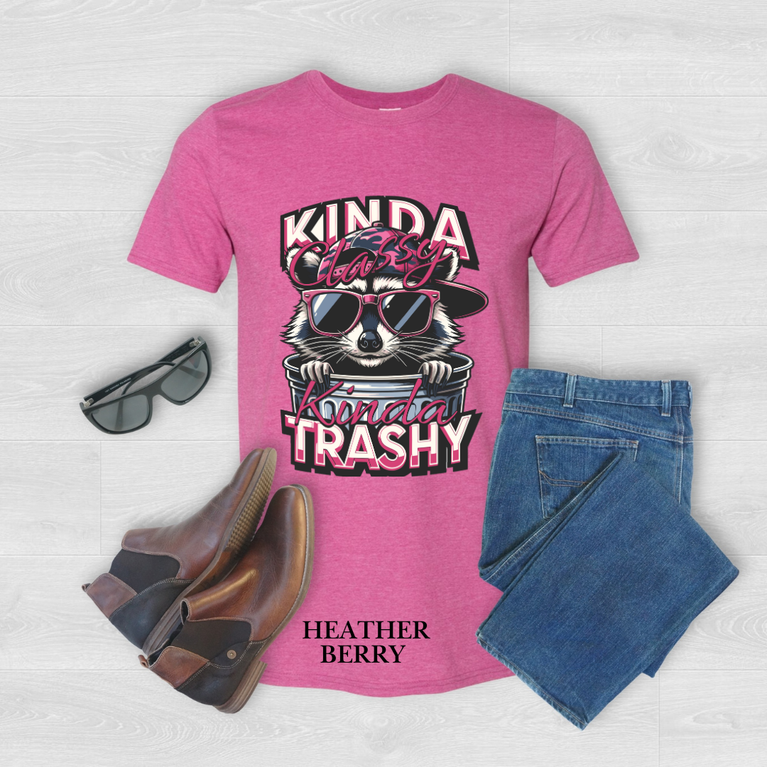 "Kinda Classy, Kinda Trashy" T Shirt