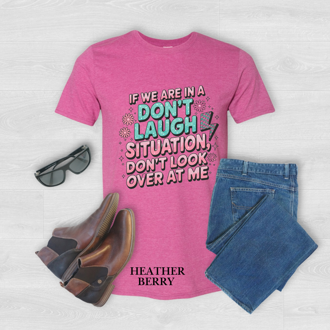 "Don't Laugh Situation" Tee