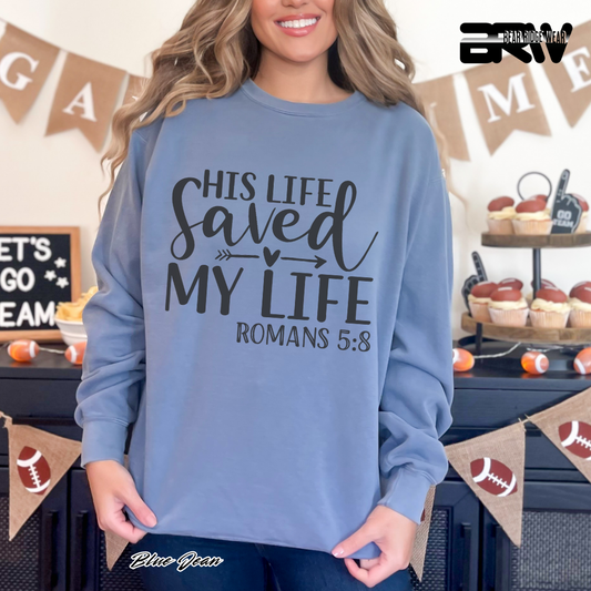 'His Life Saved  My Life' Faith Crewneck Sweatshirt
