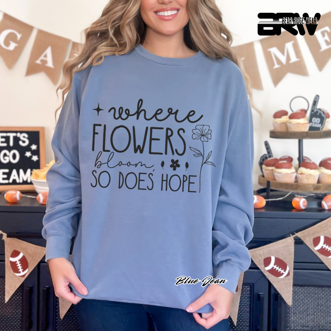 'Where Flowers Bloom, So does hope' Crewneck Sweatshirt