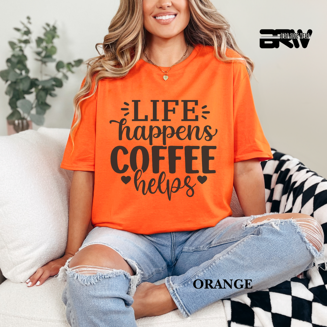 'Life Happens Coffee Helps' Everyday Tee