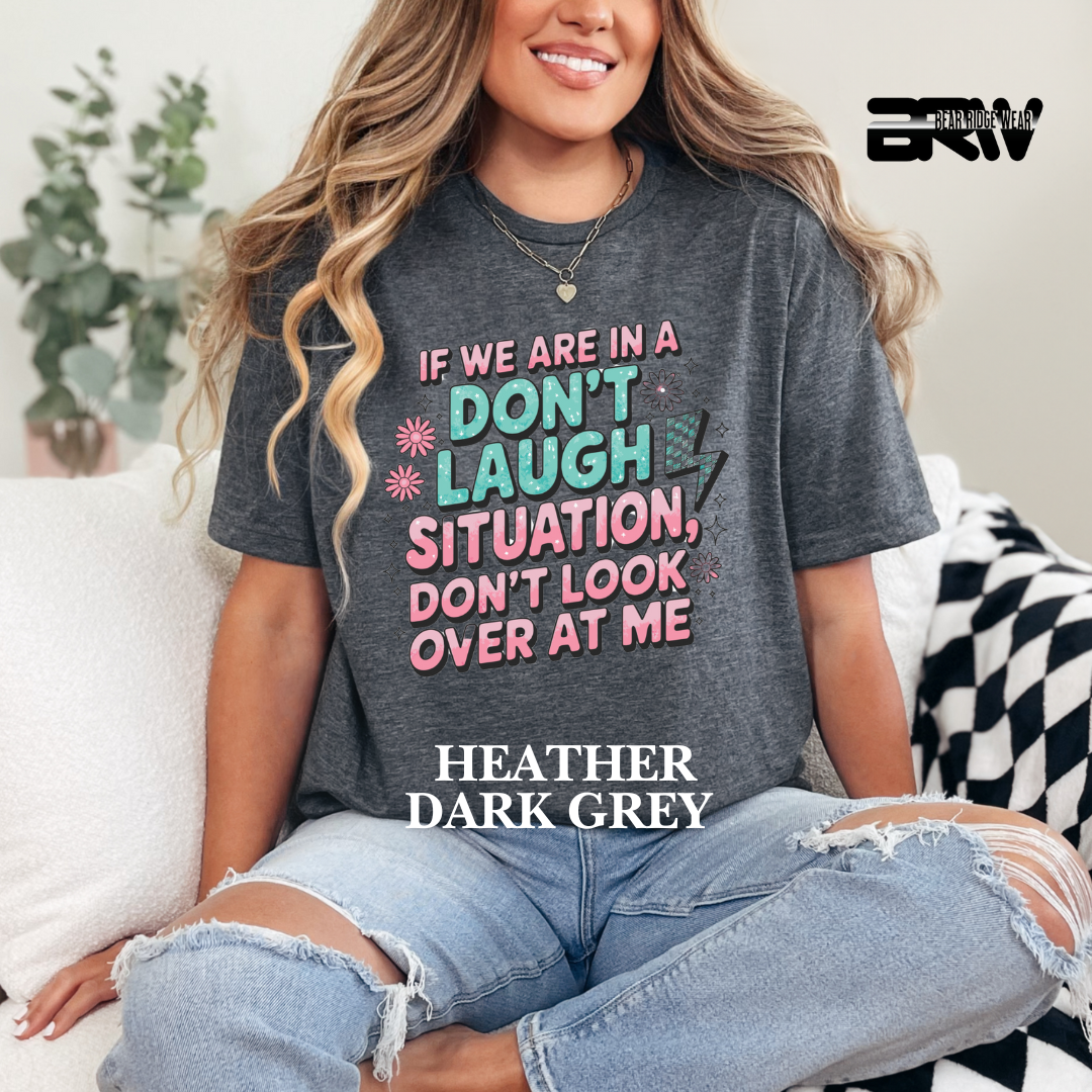 "Don't Laugh Situation" Tee