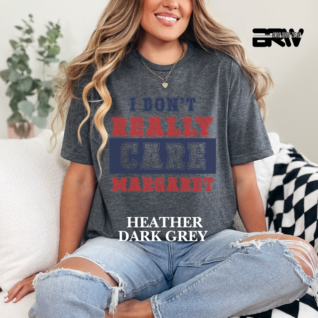 ' I Don't Really Care Margaret' Tee